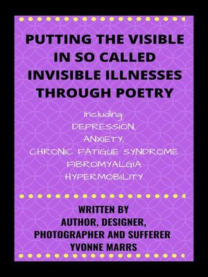 cover image of Putting the Visible in So Called Invisible Illnesses Through Poetry